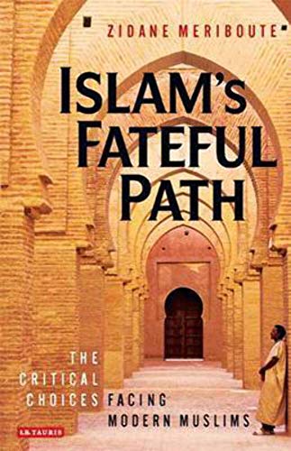 9781845117412: Islam's Fateful Path: The Critical Choices Facing Modern Muslims