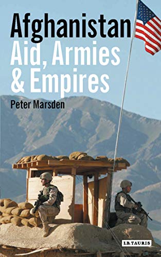 9781845117511: Afghanistan: Aid, Armies and Empires (Library of Modern Middle East Studies)