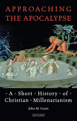 Stock image for Approaching the Apocalypse: A Short History of Christian Millenarianism for sale by Powell's Bookstores Chicago, ABAA