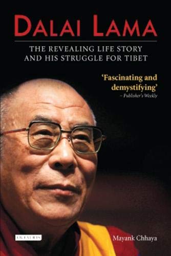 Dalai Lama: The Revealing Life Story and His Struggle for Tibet - Mayank Chhaya