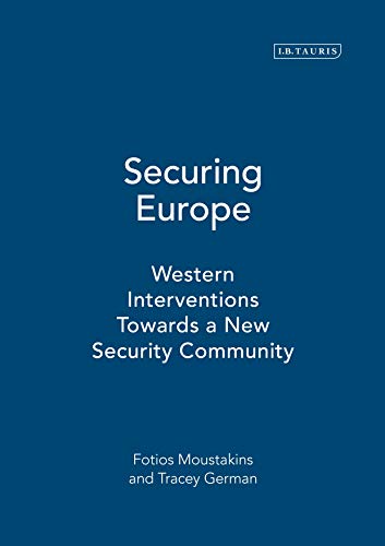 Beispielbild fr Securing Europe: Western Interventions Towards a New Security Community (Library of European Studies, 7) zum Verkauf von Russian Hill Bookstore