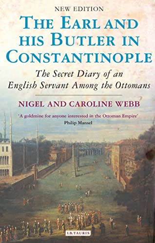 Stock image for The Earl and His Butler in Constantinople: The Secret Diary of an English Servant Among the Ottomans for sale by Smith Family Bookstore Downtown