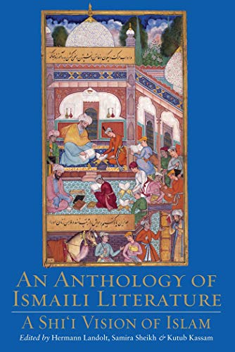 Stock image for An Anthology of Ismaili Literature: A Shi'i Vision of Islam for sale by BookManBookWoman Books