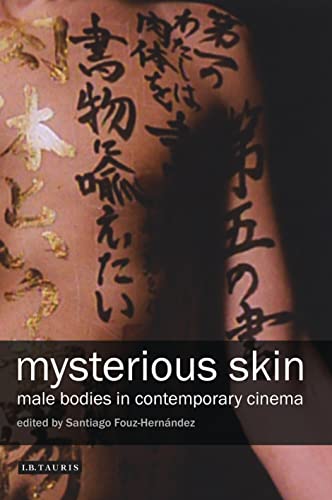Beispielbild fr Mysterious Skin: Male Bodies in Contemporary Cinema zum Verkauf von Books From California