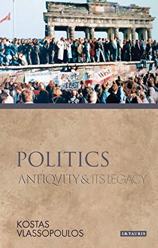 9781845118440: Politics: Antiquity and Its Legacy