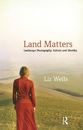 Beispielbild fr Land Matters: Landscape Photography, Culture and Identity (International Library of Cultural Studies, 6) zum Verkauf von WeBuyBooks