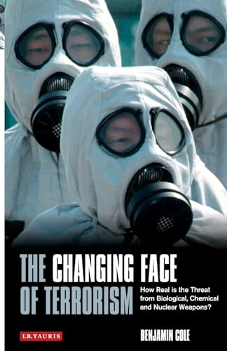Beispielbild fr The Changing Face of Terrorism: How Real Is the Threat from Biological, Chemical and Nuclear Weapons? zum Verkauf von Buchpark