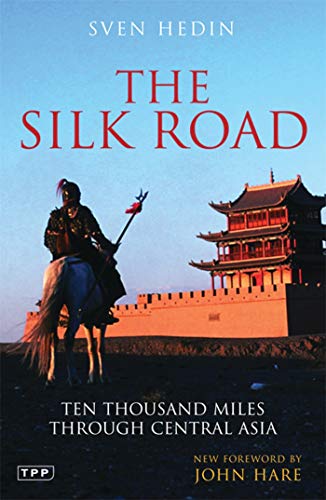 Imagen de archivo de The Silk Road: Ten Thousand Miles through Central Asia (Tauris Parke Paperbacks) a la venta por Ergodebooks