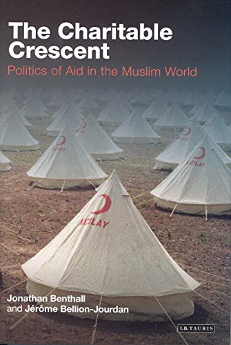 The Charitable Crescent: Politics of Aid in the Muslim World (Paperback) - Jonathan Benthall