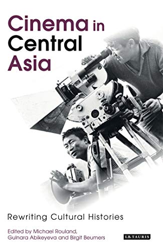 9781845119010: Cinema in Central Asia: Rewriting Cultural Histories