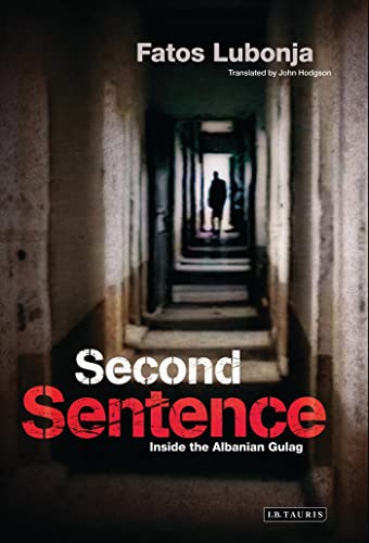 Beispielbild fr Second Sentence: Inside the Albanian Gulag zum Verkauf von WorldofBooks