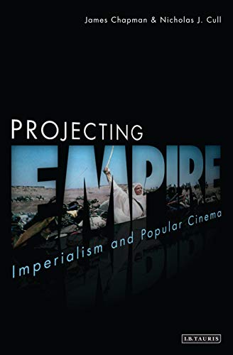 Beispielbild fr Projecting Empire: Imperialism and Popular Cinema (Cinema and Society) zum Verkauf von PlumCircle