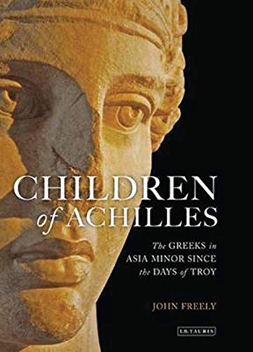 Imagen de archivo de Children of Achilles: The Greeks in Asia Minor since the Days of Troy a la venta por SecondSale