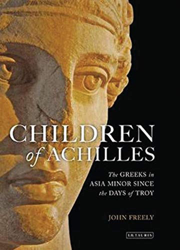 Stock image for Children of Achilles: The Greeks in Asia Minor since the Days of Troy for sale by SecondSale