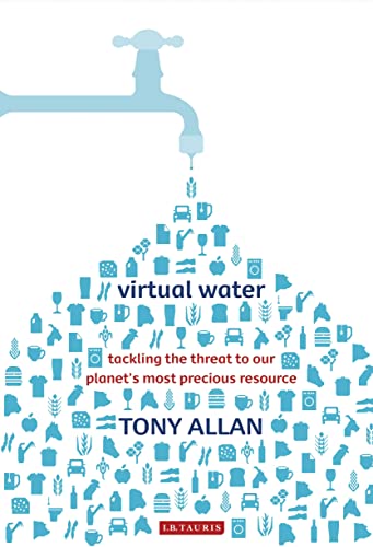 Stock image for Virtual Water : Tackling the Threat to Our Planet's Most Precious Resource for sale by Better World Books