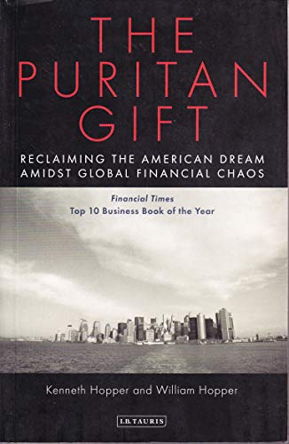 9781845119867: The Puritan Gift: Reclaiming the American Dream Amidst Global Financial Chaos