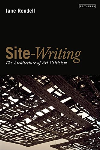 Imagen de archivo de Site-writing: The Architecture of Art Criticism a la venta por GF Books, Inc.