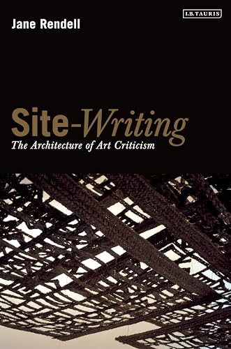 

Site-Writing : The Architecture of Art Criticism