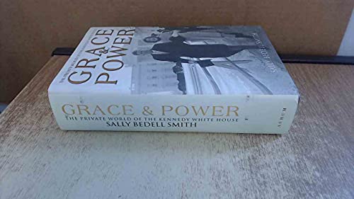 Stock image for Grace and Power: The Private World of the Kennedy White House for sale by WorldofBooks