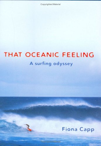 Stock image for That Oceanic Feeling: A Surfer's View of the World for sale by AwesomeBooks