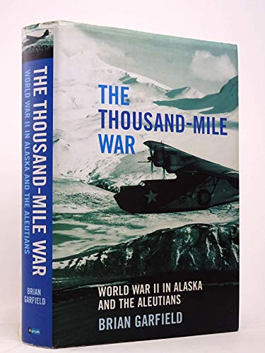 9781845130190: The Thousand-mile War: World War II in Alaska and the Aleutians