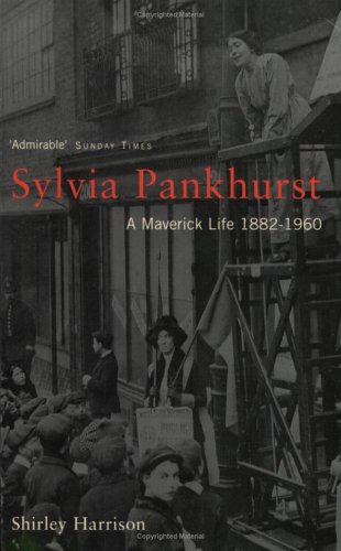 Stock image for Sylvia Pankhurst: A Maverick Life 1882-1960 for sale by WorldofBooks