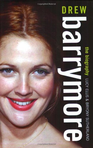 Drew Barrymore: The Biography (9781845130329) by Ellis, Lucy; Sutherland, Bryony