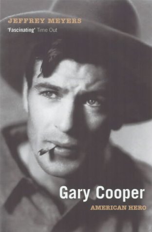 Gary Cooper: American Hero (9781845130466) by Meyers, Jeffrey.