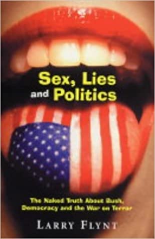 Sex, Lies and Politics (9781845130480) by Larry Flynt