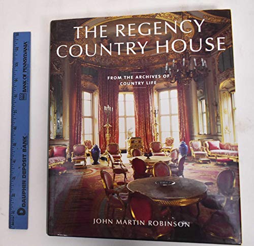 9781845130534: The Regency Country House: From the Archives of Country Life