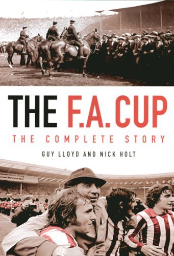Beispielbild fr The FA Cup: The Complete Story zum Verkauf von AwesomeBooks