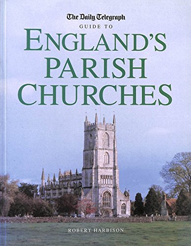 Imagen de archivo de The "Daily Telegraph" Guide to England's Parish Churches (Daily Telegraph Guide) a la venta por WorldofBooks