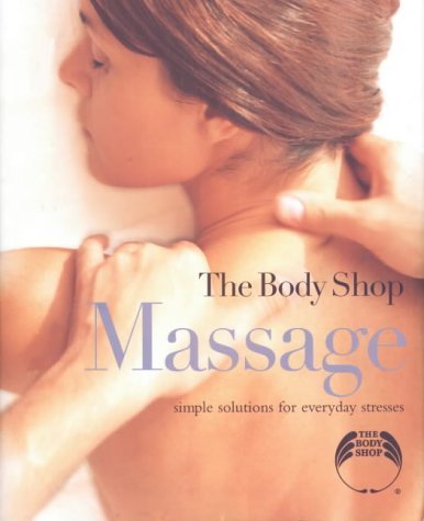 Massage: Simple Solutions for Everyday Stresses (9781845130763) by Monica Roseberry