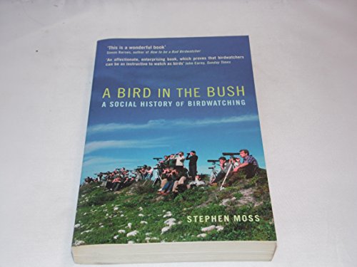 9781845130855: A Bird in the Bush: A Social History of Birdwatching