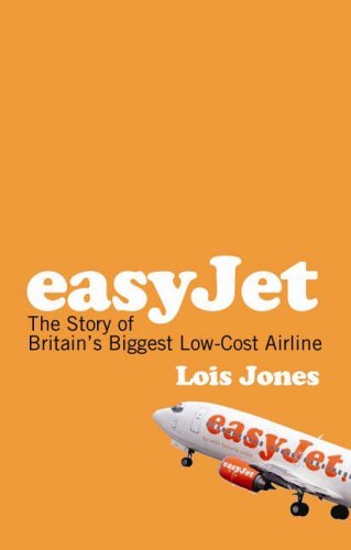 Stock image for EasyJet: The Story of Britain's Biggest Low-cost Airline for sale by WorldofBooks