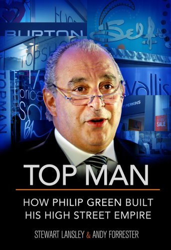 Beispielbild fr Top Man: How Philip Green Built His High Street Empire zum Verkauf von WorldofBooks