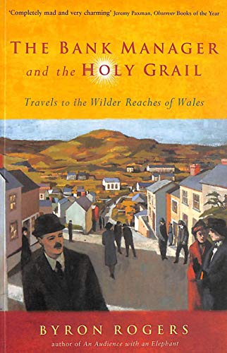 Beispielbild fr The Bank Manager and the Holy Grail: Travels to the Wierder Reaches of Wales zum Verkauf von WorldofBooks