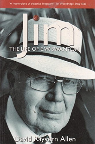 Jim : The Life of E.W. Swanton INSCRIBED by the author