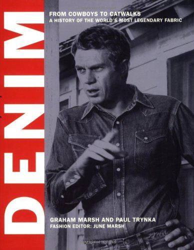 9781845131111: Denim: From Cowboys to Catwalks, A History of the World's Most Legendary Fabric: A Visual History of the World's Most Legendary Fabric
