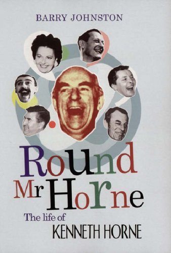 Stock image for Round Mr Horne: The Life of Kenneth Horne for sale by WorldofBooks
