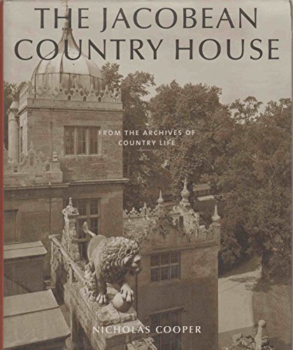 Beispielbild fr The Jacobean Country House: From the Archives of "Country Life" zum Verkauf von WorldofBooks