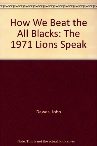 Beispielbild fr How We Beat the All Blacks: The 1971 Lions Speak zum Verkauf von Goldstone Books