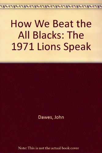 9781845131456: How We Beat the All Blacks: The 1971 Lions Speak