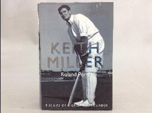 Imagen de archivo de Keith Miller: The Life of a Great All-rounder a la venta por WorldofBooks