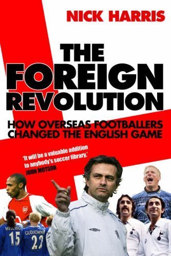 Beispielbild fr The Foreign Revolution: How Overseas Footballers Changed the English Game zum Verkauf von WorldofBooks