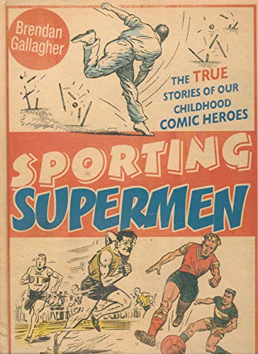 Beispielbild fr Sporting Supermen: The True Stories of Our Childhood Comic Heroes zum Verkauf von WorldofBooks