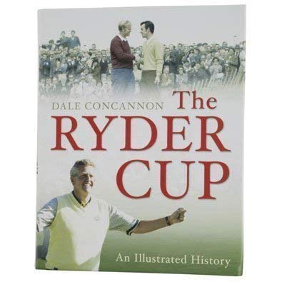 Imagen de archivo de The Ryder Cup: An Illustrated History of Golf's Greatest Drama a la venta por WorldofBooks