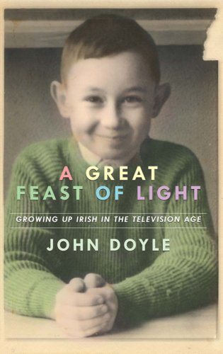 9781845131951: A Great Feast of Light: Growing Up Irish in the Television Age