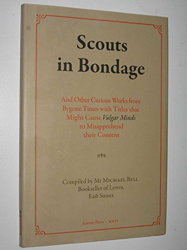 Stock image for Scouts in Bondage: And Other Books from an Innocent Age for sale by AwesomeBooks