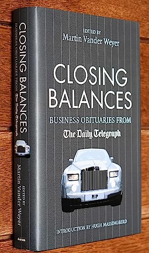 Beispielbild fr Closing Balances: Business Obituaries from the "Daily Telegraph" (Daily Telegraph Obituaries) zum Verkauf von AwesomeBooks